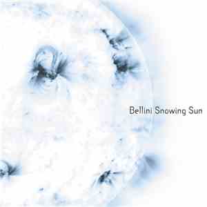 Bellini  - Snowing Sun album flac