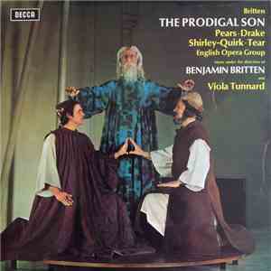 Benjamin Britten, Pears • Drake, Shirley-Quirk • Tear, English Opera Group, Viola Tunnard - The Prodigal Son album flac