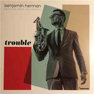Benjamin Herman Featuring Daniel von Piekartz - Trouble album flac