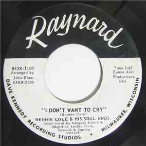 Bennie Cole & His Soul Bros. - I Don't Want To Cry / Love You Till I Die album flac
