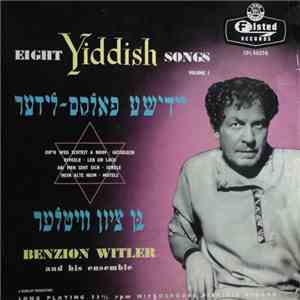 Benzion Witler And His Ensemble - Eight Yiddish Songs - Volume 1 album flac