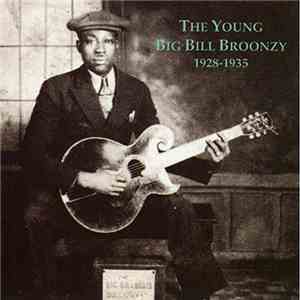 Big Bill Broonzy - The Young Big Bill Broonzy 1928-1935 album flac