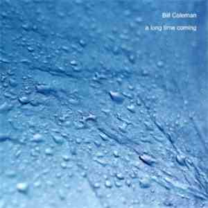 Bill Coleman  - A Long Time Coming album flac