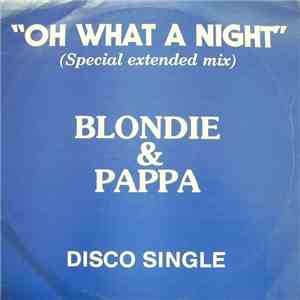 Blondie & Pappa - Oh What A Night (Special Extended Mix) album flac
