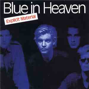 Blue In Heaven - Explicit Material album flac