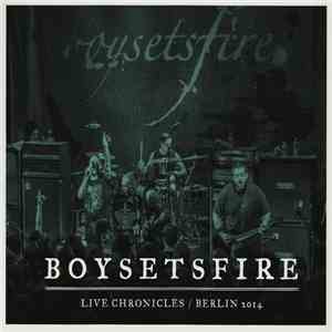 Boysetsfire - Live Chronicles / Berlin 2014 album flac