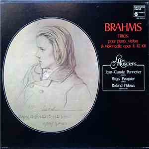 Brahms, Jean-Claude Pennetier, Régis Pasquier, Roland Pidoux - Trios Pour Piano, Violon & Violoncelle Opus 8, 87, 101 album flac