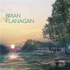 Brian Flanagan - Where Dreams Are Made album flac