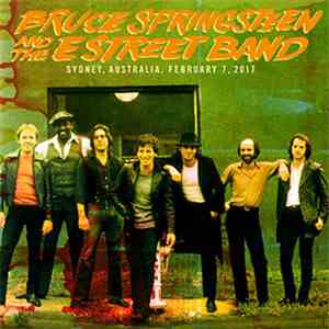 Bruce Springsteen & The E-Street Band - Sydney, Australia, February 7, 2017 album flac