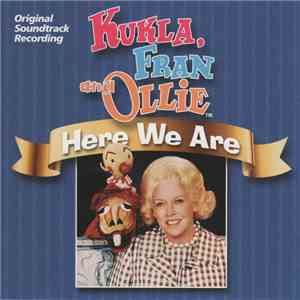 Burr Tillstrom, Fran Allison - Kukla, Fran and Ollie: Here We Are (Original Soundtrack Recording) album flac
