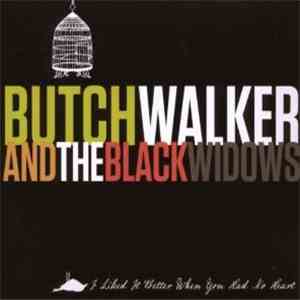 Butch Walker And The Black Widows - I Liked It Better When You Had No Heart album flac