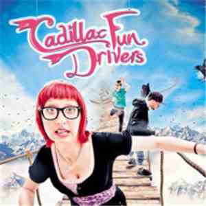 Cadillac Fun Drivers - Cadillac Fun Drivers album flac