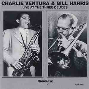 Charlie Ventura & Bill Harris - Live At The Three Deuces album flac