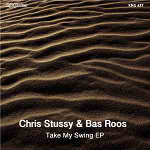 Chris Stussy & Bas Roos - Take My Swing EP album flac