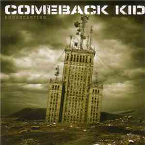 Comeback Kid - Broadcasting... album flac