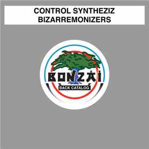 Control Syntheziz - Bizarremonizers album flac