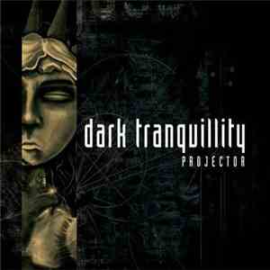 Dark Tranquillity - Projector album flac