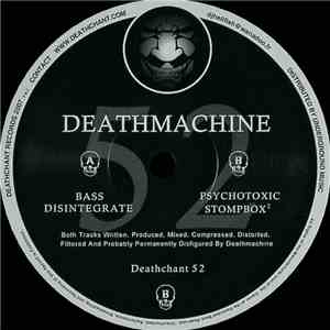 Deathmachine - Bass Disintegrate / Psychotoxic Stompbox² album flac