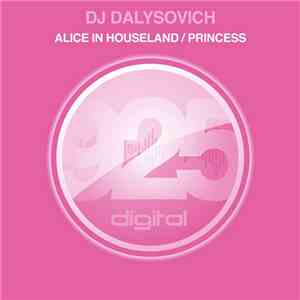 DJ Dalysovich - Alice In Houseland / Princess album flac