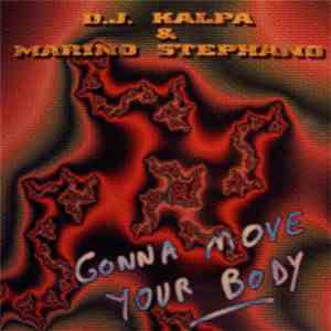 DJ Kalpa & Marino Stephano - Gonna Move Your Body / Dream's Harmony album flac