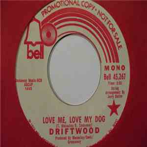 Driftwood  - Love Me, Love My Dog album flac