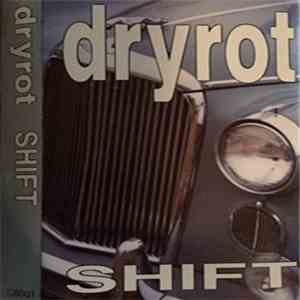 Dryrot  - Shift album flac
