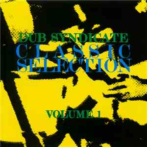 Dub Syndicate - Classic Selection Volume 1 album flac