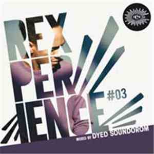Dyed Soundorom - Rexperience #03 album flac