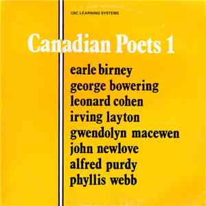 Earle Birney, George Bowering, Leonard Cohen, Irving Layton, Gwendolyn Macewen, John Newlove, Alfred Purdy, Phyllis Webb - Canadian Poets 1 album flac