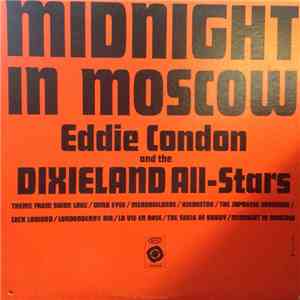 Eddie Condon And The Dixieland All-Stars - Midnight In Moscow album flac