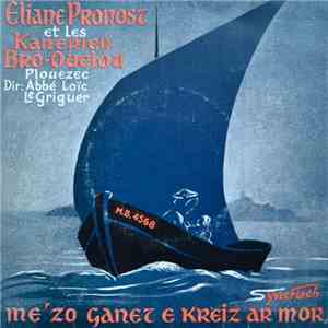 Eliane Pronost Et Les Kanerien Bro-Ouelou - Me'Zo Ganet E Kreiz Ar Mor album flac