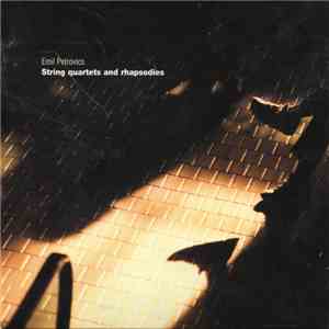 Emil Petrovics - String Quartets And Rhapsodies album flac