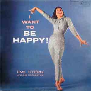 Emil Stern And His Orchestra - I Want To Be Happy! album flac