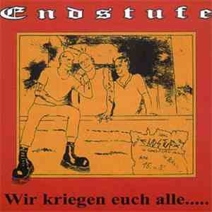 Endstufe - Wir Kriegen Euch Alle album flac