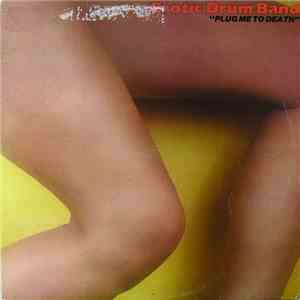 Erotic Drum Band - Plug Me To Death album flac