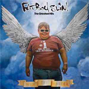 Fatboy Slim - The Greatest Hits (Why Try Harder) album flac