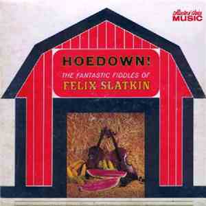 Felix Slatkin - Hoedown! The Fantastic Fiddles Of Felix Slatkin album flac