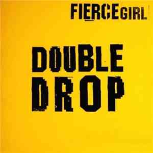 Fierce Girl - Double Drop album flac