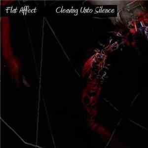 Flat Affect - Cleaving Unto Silence album flac