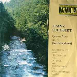 Franz Schubert - Rolf Reinhardt, Heinz Endres, Fritz Ruf, Adolf Schmidt, Georg Hörtnagel - Quintett A-Dur Op. 114 (Forellenquintett) album flac
