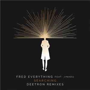 Fred Everything Feat. Jinadu - Searching (Deetron Remixes) album flac