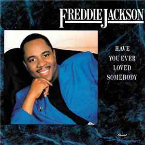 Freddie Jackson - Have You Ever Loved Somebody album flac