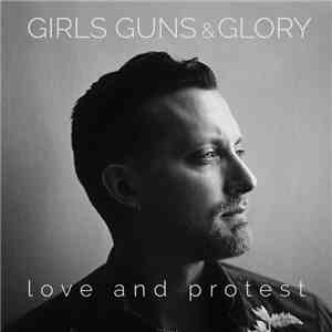Girls Guns & Glory - Love And Protest album flac