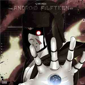 G-Mo Skee - The Android Filfteen EP album flac