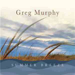 Greg Murphy - Summer Breeze album flac