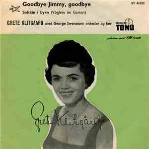 Grete Klitgaard Med George Swenssons Orkester Og Kor - Goodbye Jimmy, Goodbye / Solskin I Byen album flac