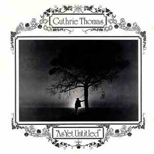 Guthrie Thomas - As Yet Untitled album flac