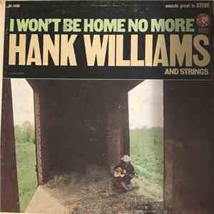 Hank Williams And Strings - I Won't Be Home No More album flac