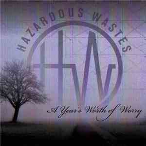 Hazardous Wastes - A Year's Worth Of Worry album flac