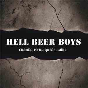 Hell Beer Boys - Cuando Ya No Quede Nadie album flac